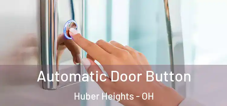  Automatic Door Button Huber Heights - OH