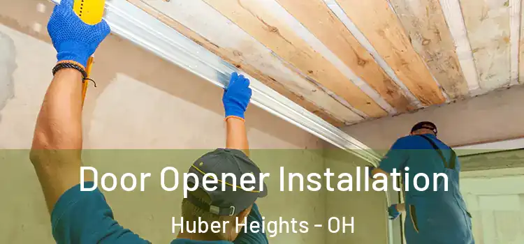  Door Opener Installation Huber Heights - OH