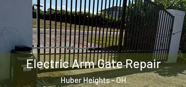 Electric Arm Gate Repair Huber Heights - OH