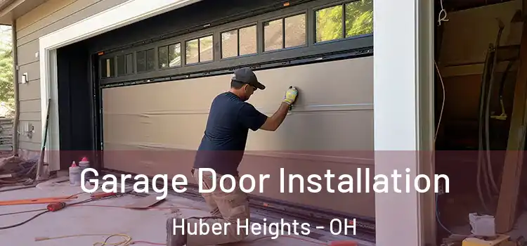  Garage Door Installation Huber Heights - OH