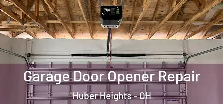  Garage Door Opener Repair Huber Heights - OH