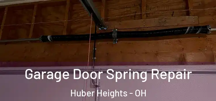  Garage Door Spring Repair Huber Heights - OH
