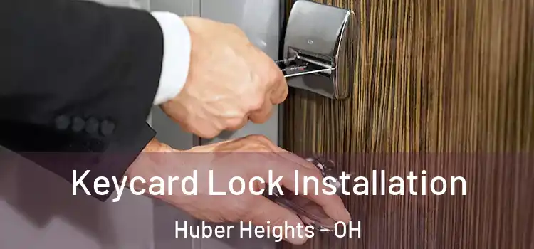 Keycard Lock Installation Huber Heights - OH