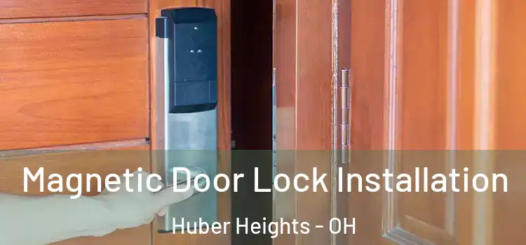  Magnetic Door Lock Installation Huber Heights - OH