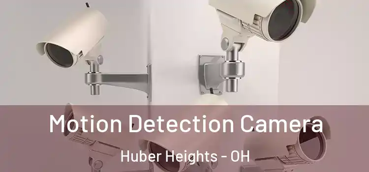  Motion Detection Camera Huber Heights - OH